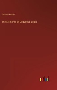 Enlarge image Cover: The Elements of Deductive Logic - Outlook Verlag