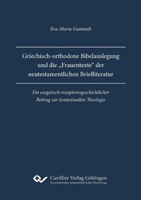 Abbildung von: Griechisch-orthodoxe Bibelauslegung und die &#x201E;Frauentexte&#x201C; der neutestamentlichen Briefliteratur - Cuvillier Verlag