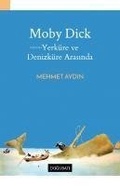 Cover: Moby Dick YerK&uuml;re Ve DenizK&uuml;re Arasinda - Dogu Bati Yayinlari