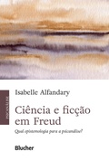 Cover: Ci&ecirc;ncia e fic&ccedil;&atilde;o em Freud - Editora Blucher