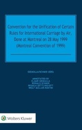 Cover: Convention for the Unification of Certain Rules for International Carriage by Air, Done at Montreal on 28 May 1999 (Montreal Convention of 1999) - Kluwer Law International