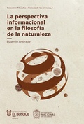 Cover: La perspectiva informacional en la filosof&iacute;a de la naturaleza - Universidad del Bosque