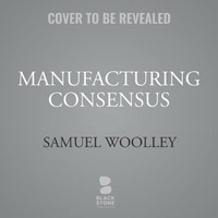 Enlarge image Cover: Manufacturing Consensus - Blackstone Publishing