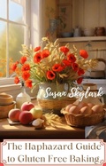Cover: The Haphazard Guide to Gluten Free Baking (The Haphazard Guides) - Susan Skylark