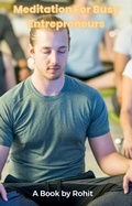 Cover: Meditation For Busy Entrepreneurs - Rohit