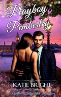 Cover: The Playboy of Pemberley (A Pride and Prejudice Variation) - Katie Bright