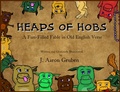Cover: Heaps of Hobs: A Fun-Filled Fable in Old English Verse - J. Aaron Gruben