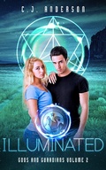 Cover: Illuminated (Gods and Guardians, #2) - C.J. Anderson