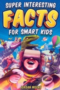 Cover: Super Interesting Facts For Smart Kids - Red Panda Press