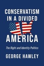 Cover: Conservatism in a Divided America - University of Notre Dame Press