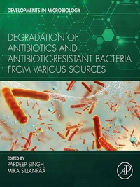 Bild: Degradation of Antibiotics and Antibiotic-Resistant Bacteria From Various Sources - Academic Press