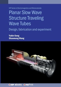 Enlarge image Cover: Planar Slow Wave Structure Traveling Wave Tubes - Institute of Physics Publishing