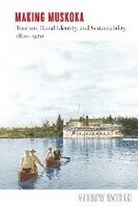 Enlarge image Cover: Making Muskoka - University of British Columbia Press