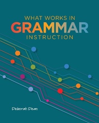 Enlarge image Cover: What Works in Grammar Instruction - National Council of Teachers of English (NCTE)