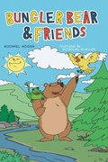 Cover: Bungler Bear & Friends - FriesenPress