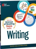 Cover: What the Science of Reading Says about Writing - Shell Educational Publishing