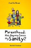 Cover: Parenthood: Has Anyone Seen My Sanity? (Crash Test Parents, #1) - Rachel Toalson
