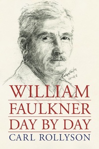 Abbildung von: William Faulkner Day by Day - Princeton University Press