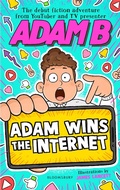 Cover: Adam Wins the Internet - Bloomsbury Childrens Books