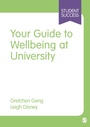 Cover: Your Guide to Wellbeing at University - SAGE Publications Ltd