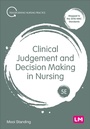 Cover: Clinical Judgement and Decision Making in Nursing - Learning Matters Ltd