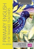 Cover: Primary English for Trainee Teachers - Learning Matters Ltd