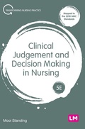 Cover: Clinical Judgement and Decision Making in Nursing - Learning Matters Ltd