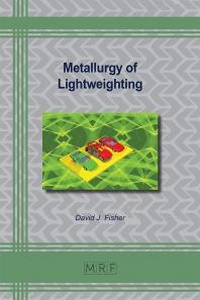 Enlarge image Cover: Metallurgy of Lightweighting - Materials Research Forum LLC
