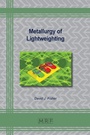 Cover: Metallurgy of Lightweighting - Materials Research Forum LLC
