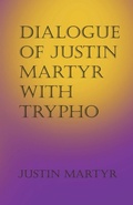 Cover: Dialogue of Justin Martyr with Trypho - Lighthouse Publishing