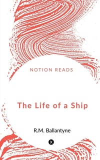 Enlarge image Cover: The Life of a Ship - Notion Press