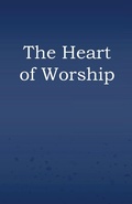 Cover: The Heart of Worship - Garden Publishing Company, LLC