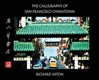 Abbildung von: The Calligraphy of San Francisco Chinatown - Richard Aston