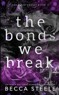 Cover: The Bonds We Break - Anniversary Edition - Becca Steele