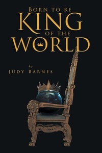 Abbildung von: Born to Be King of the World - Judy Barnes