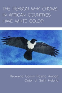 Abbildung von: THE REASON WHY CROWS IN AFRICAN COUNTRIES HAVE WHITE COLOR - Saint Julian Press, Inc.