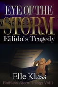 Cover: Eye of the Storm: Eilida's Tragedy (Ruthless Storm Trilogy, #1) - Ruthless Storm Trilogy