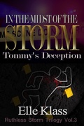 Cover: In the Midst of the Storm: Tommy's Deception (Ruthless Storm Trilogy, #3) - Books by Elle, Inc.
