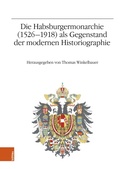Cover: Die Habsburgermonarchie (1526-1918) als Gegenstand der modernen Historiographie - B&ouml;hlau Wien