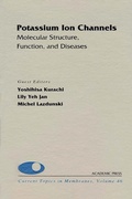 Cover: Potassium Ion Channels: Molecular Structure, Function, and Diseases - Academic Press