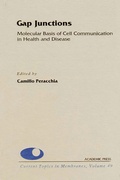 Cover: Gap Junctions: Molecular Basis of Cell Communication in Health and Disease - Academic Press