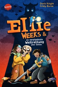 Abbildung von: Ellie Weeks & die verplanteste Weltrettung aller Zeiten - Arena