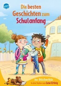 Abbildung von: Die besten Geschichten zum Schulanfang. In drei Stufen zum Leseerfolg - Arena