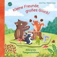 Abbildung von: Kleine Freunde, großes Glück! Allererste Tiergeschichten - Arena