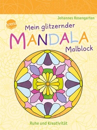 Abbildung von: Mein glitzernder Mandala-Malblock. Ruhe und Kreativität - Arena