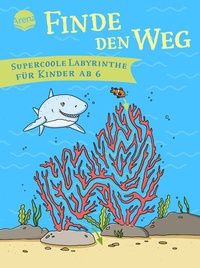 Abbildung von: Finde den Weg. Supercoole Labyrinthe für Kinder ab 6 - Arena