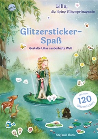 Abbildung von: Lilia, die kleine Elbenprinzessin. Glitzersticker-Spaß. Gestalte Lilias zauberhafte Welt - Arena