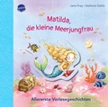 Cover: Matilda, die kleine Meerjungfrau. Allererste Vorlesegeschichten - Arena
