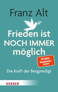 Abbildung von: Frieden ist NOCH IMMER möglich - Verlag Herder