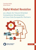 Cover: Digital Mindset Revolution as a Basis for Future-Oriented Competence Development at Coca-Cola Europacific Partners - Hanser